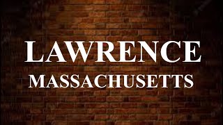 Virtual City Tour: Lawrence, Massachusetts