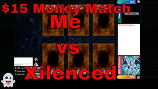 $15 Money Match Vs Xilenced Yugioh 2019