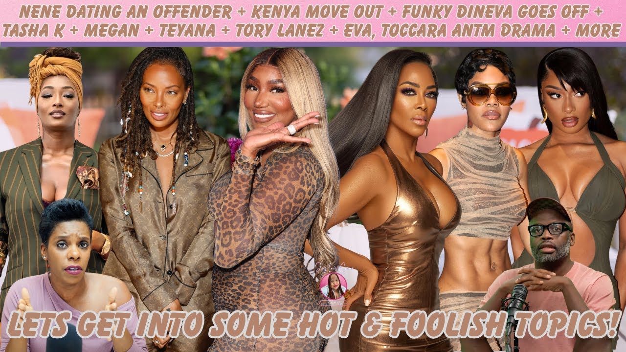 Nene Is Dating An “Offender” + Kenya Girl, Move OUT + Funky Dineva Goes Off + Megan + Ray J + More!