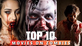 Top 10 Best Movies On Zombies | Top 10 Zombie Movies Of All Time