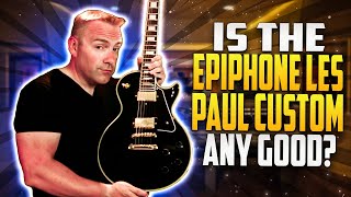 Is The Epiphone Les Paul Custom Any Good?