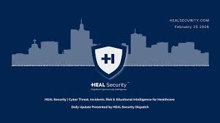 🚨 HEAL Security Dispatch Daily Digest | 25 February 2026 🚨