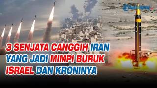 Inilah 3 Senjata Canggih Iran yang Jadi Mimpi Buruk bagi Israel dan Kroninya