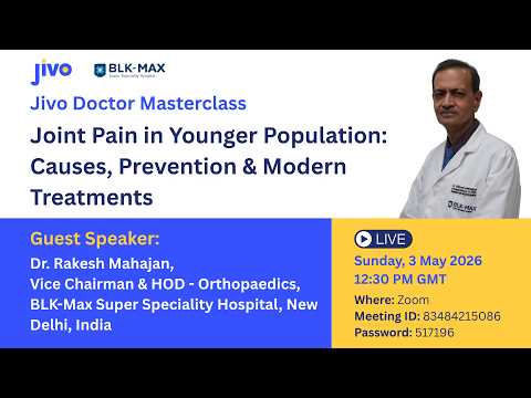 Joint Pain in the Younger Population: Causes, Prevention and Modern Treatments: masterclass recording with Dr. Rakesh Mahajan