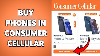 How To Buy Phones In Consumer Cellular | Purchase Consumer Cellular Phones Online 2026 How To Buy Phones In Consumer Cellular | Purchase Consumer Cellular Phones Online 2026