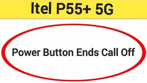 How to turn off power button ends call, Itel P55+ 5G me power button ends call off kaise karen