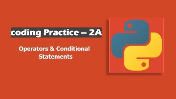 Coding Practice - 2A In Python | Operators & Conditional Statements | ccbp