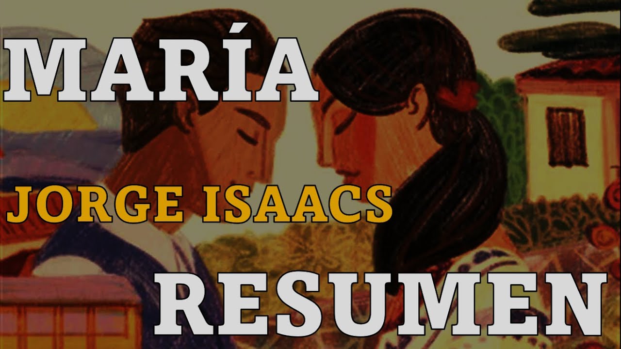 RESUMEN DE MARÍA DE JORGE ISAACS - YouTube