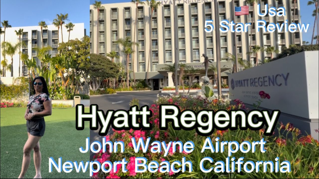 Hyatt Regency John Wayne Airport | Hyatt Regency Newport Beach California,  USA | Newport Beach Hotel - YouTube