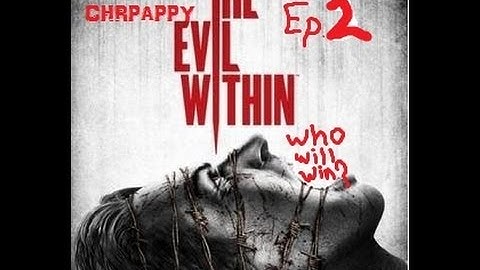 Chrpappy Plays The Evil Within Episode 2 (Chainsaw Guy)