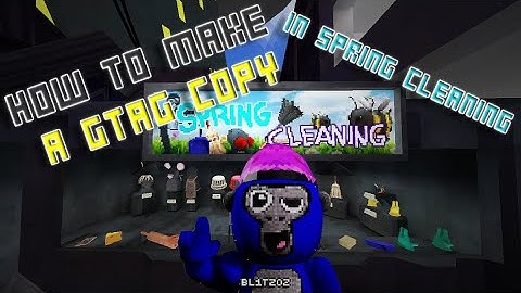 How to make a Spring Cleaning 2023 Gorilla Tag Copy