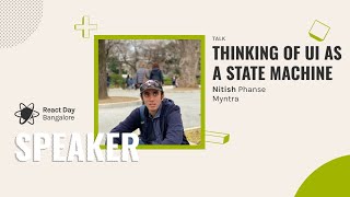 Thinking of UI as a State Machine by Nitish Phanse