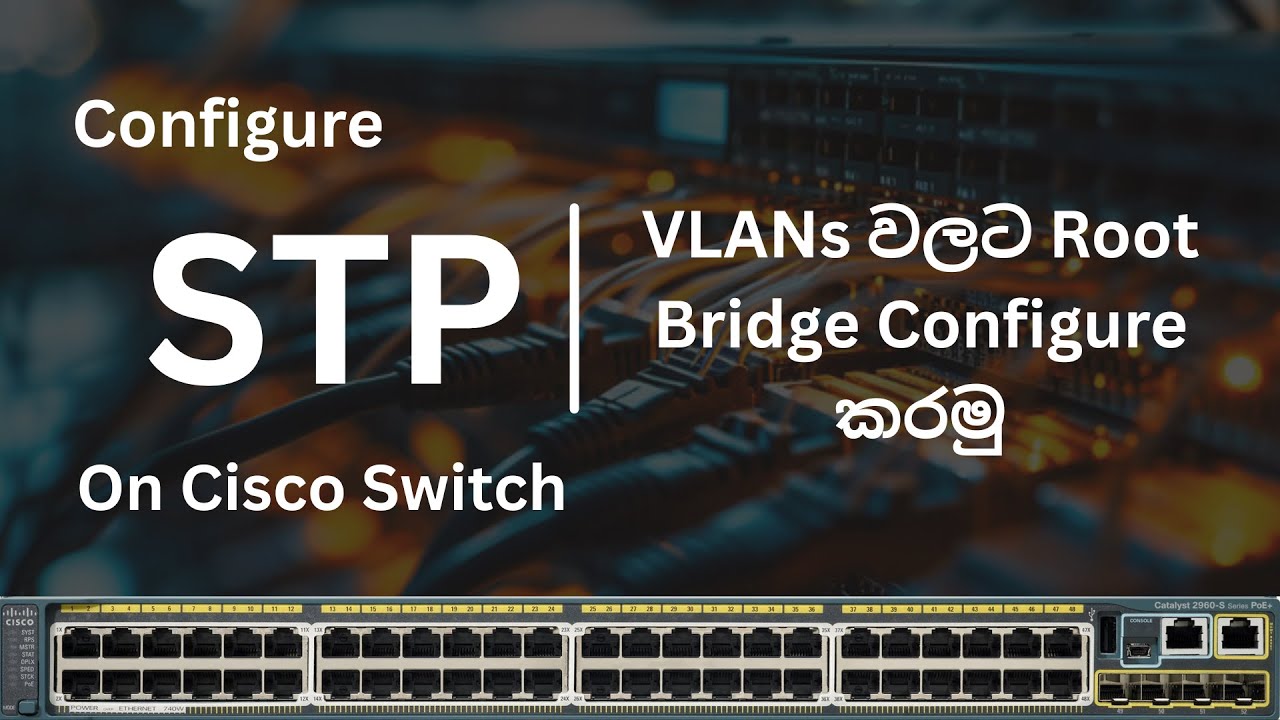 Configure Root Bridge for VLANs | Packet Tracer Tutorial in Sinhala