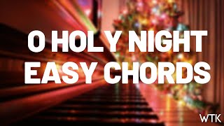 Video thumbnail of "O Holy Night  - Easy Piano Beginner Chords"