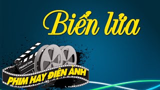 Biển Lửa Full | Phim Việt Nam Cũ Hay