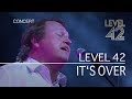 Level 42 - It's Over (Live in Holland 2009) OFFICIAL
