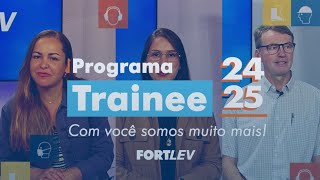 Programa Trainee Fortlev | Episódio 1: Apresentação e Importância
