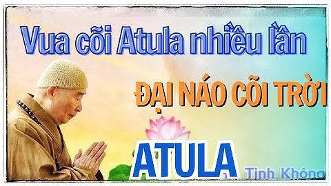 Vua Cõi Atula Nhiều Lần Đại Náo Cõi Trời | HT Tịnh Không
