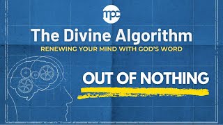 Out of Nothing - from, "The Divine Algorithm (January 18th, 2026)