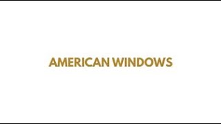 Why American Windows Is the Trusted Name for Residential and Commercial Projects