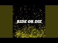 Ride or Die