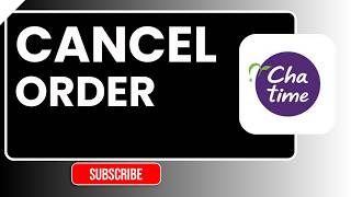 How to Cancel Order on Chatime | Step-by-Step Guide
