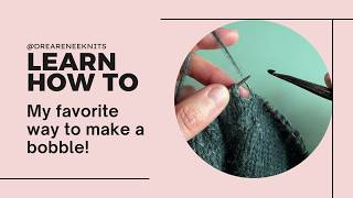 My favorite way to make a bobble!