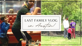 OUR LAST FAMILY VLOG IN THIS HOUSE! GOODBYE AUSTIN!