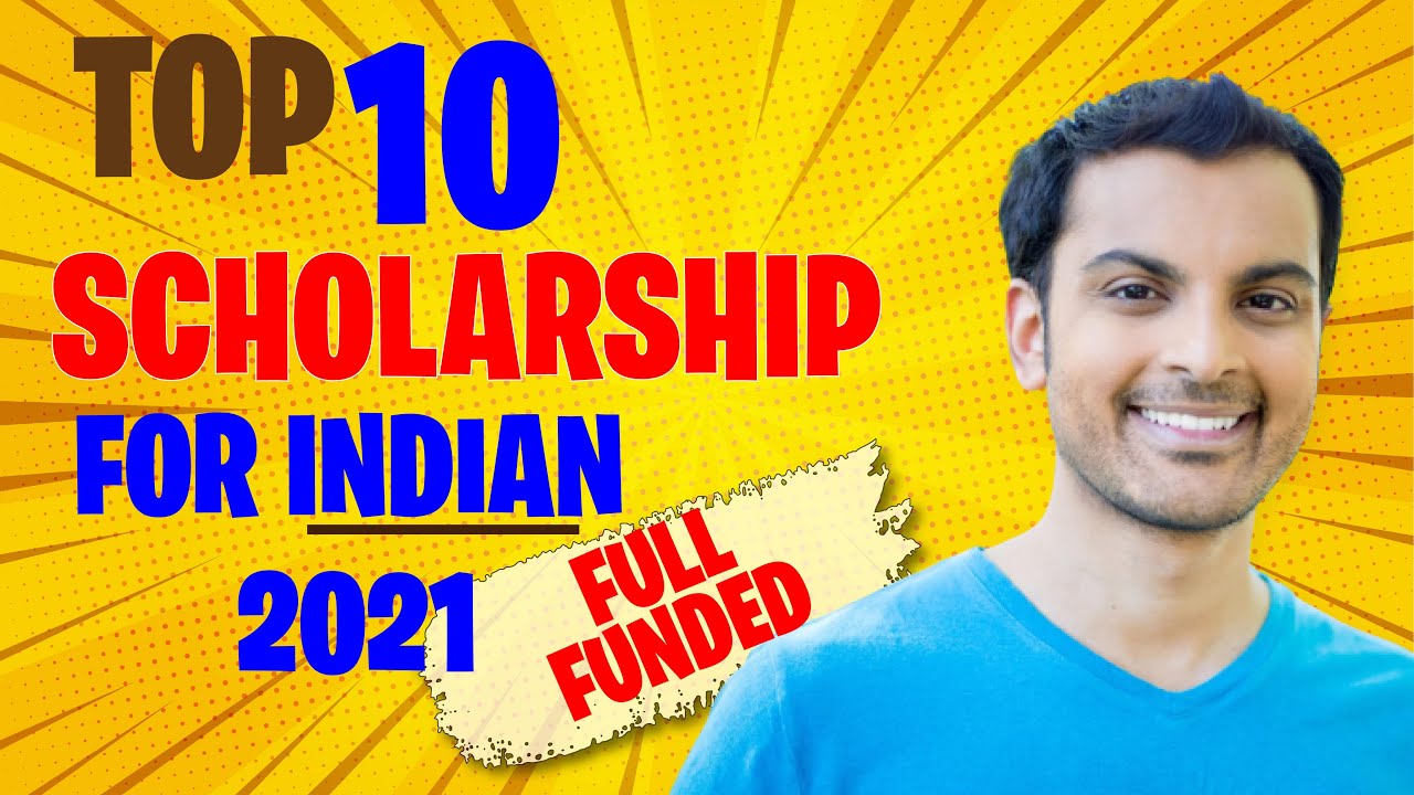 Top 10 Best Scholarships for Indian Students in 2021|Government And ...