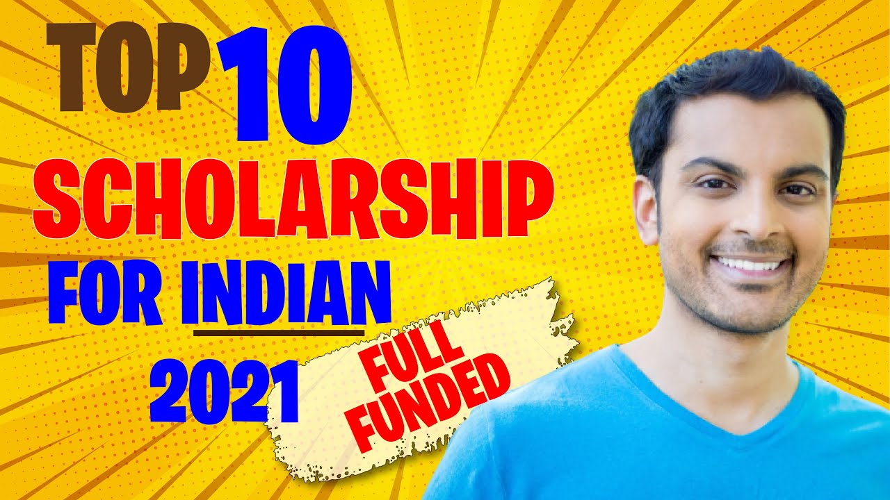 Top 10 Best Scholarships For Indian Students In 2021government And