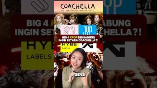 KPOP'S BIG 4 JOIN TO BEAT COACHELLA?! #SM #JYP #YG #HYBE #coachella
