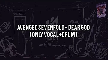 Avenged Sevenfold - Dear God(ONLY VOCAL+DRUM) Chord+Lyric