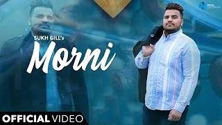 Morni (Full Song) | Sukh Gill | Happiee | Urban Bhau | New Punjabi Songs | Latest Punjabi Songs 2018