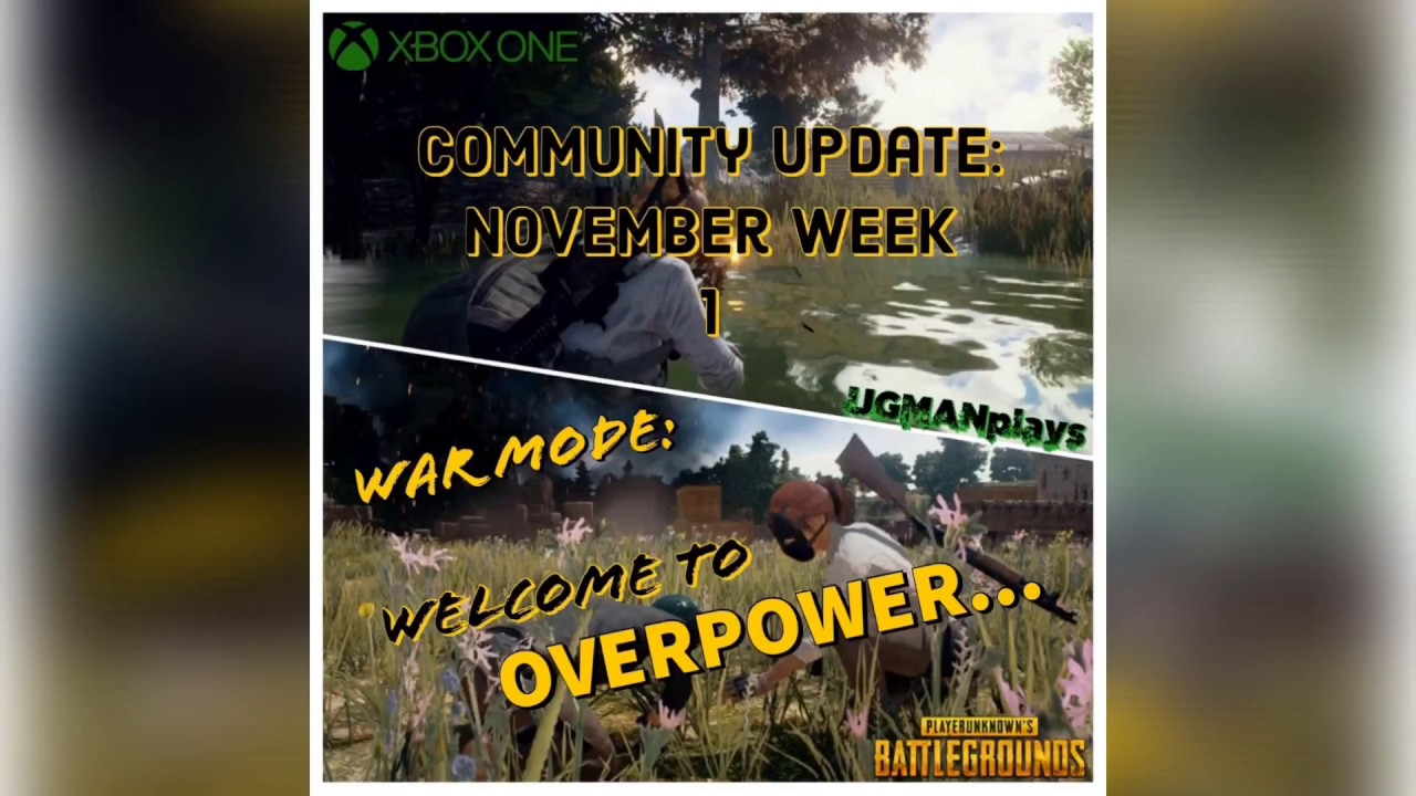 PUBG XBOX - Community Update Week 1 Nov & War Mode :OVERPOWER