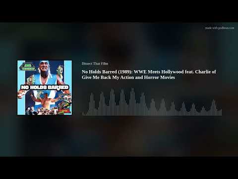 No Holds Barred : WWE Meets Hollywood feat. Charlie of Give Me Back My Action and still