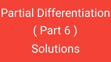 Partial Differentiation, Part 6, Solutions, Differential Calculus, Magadh University