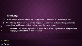 Idiom  I wouldn t put it past someone Meaning a