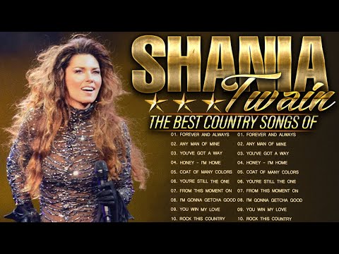 Shania Twain Country Hits Playlist Full Album - Best Songs Of Shania Twain Collection