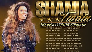 Greatest Hits Country Songs Of Shania Twain - Shania Twain Best Beautiful Country Songs