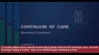FY 2013 CoC Start Up Training: Monitoring and Compliance - 6/26/14