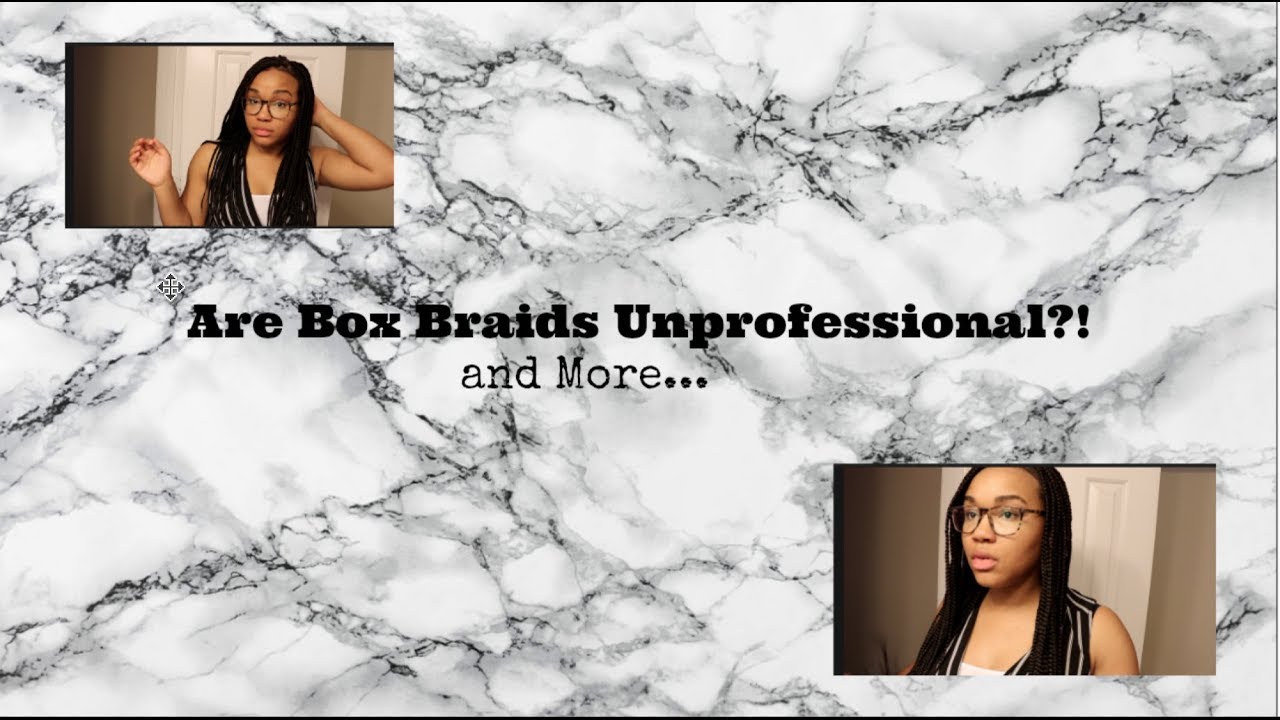 are-box-braids-unprofessional-more-youtube