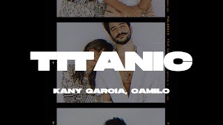 Kany García, Camilo - Titanic (Letra/Lyrics)