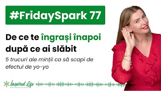 #FridaySpark 77 - 5 trucuri ale minții ca să scapi de efectul de yo-yo