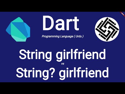 5. Dart Programming Language - Nullable Types - Dart Null Safety In Action | Urdu/Hindi