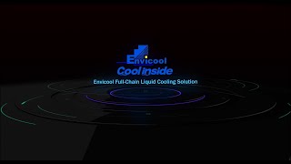 Envicool Coolinside- Full Chain Liquid Cooling Solution