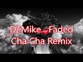 Dj Mike   Faded  Cha Cha Remix