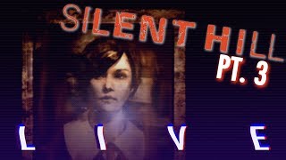 Silent Hill (PS1) PART 3 [SSFF LIVE]