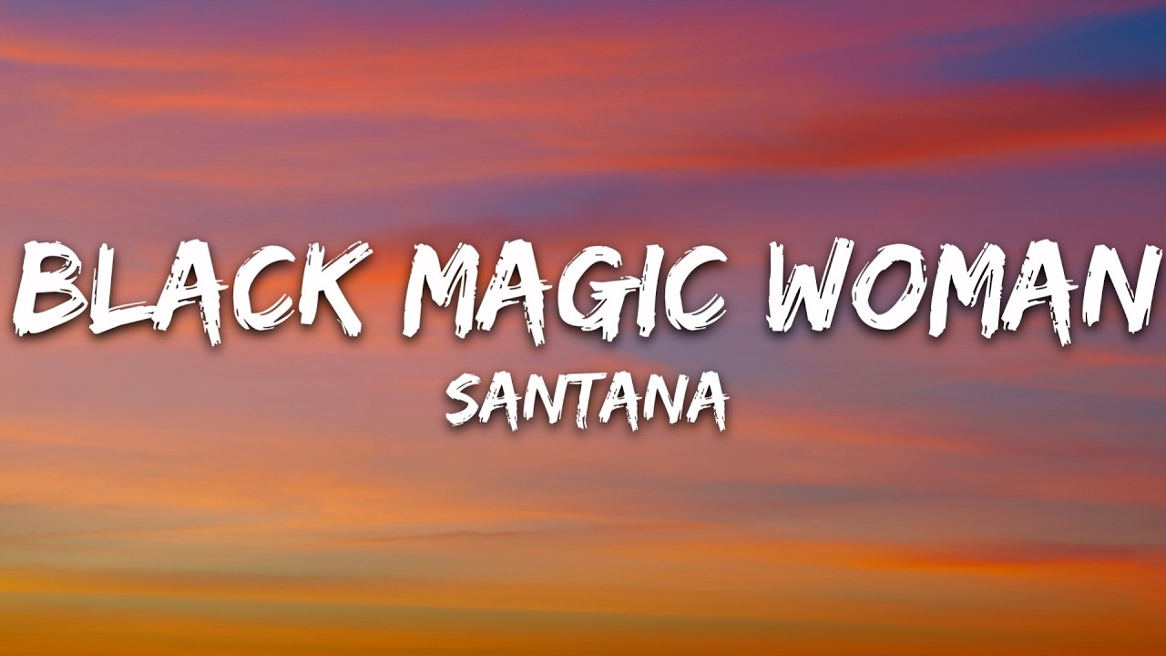 Santana - Black Magic Woman (Lyrics) - YouTube