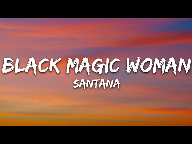 Santana - Black Magic Woman (Lyrics) - YouTube