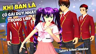 KHI BẠN LÀ CÔ GÁI DUY NHẤT TRONG LỚP  || Sakura School Simulator